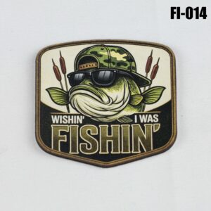 Wishin I Was Fishin Hat Patch - UV Printed Leatherette