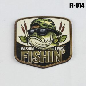 Wishin I Was Fishin Hat Patch - UV Printed Leatherette